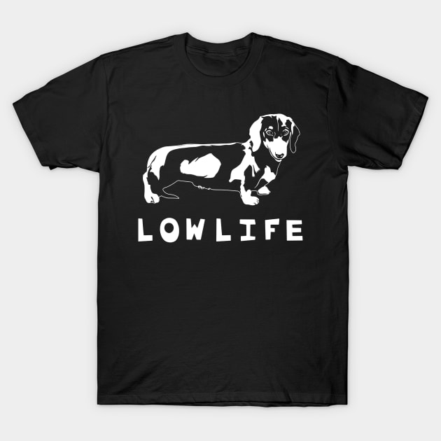 Funny Dachshund Low Life T-Shirt by QUYNH SOCIU